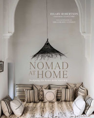Title: Nomad at Home: Designing the home more traveled, Author: Hilary Robertson