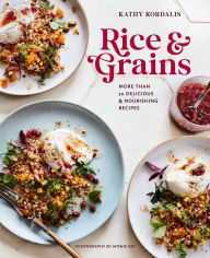 Title: Rice & Grains: More than 70 delicious and nourishing recipes, Author: Kathy Kordalis