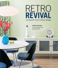Title: Retro Revival: Living with mid-century design, Author: Andrew Weaving