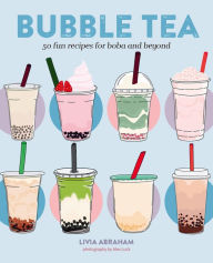 Title: Bubble Tea: 50 fun recipes for boba and beyond, Author: Ryland Peters & Small
