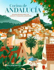 Title: Cocina de Andalucia: Spanish recipes from the land of a thousand landscapes, Author: Maria Jose Sevilla