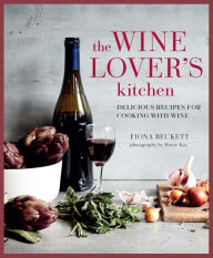 Title: The Wine Lover's Kitchen: Delicious recipes for cooking with wine, Author: Fiona Beckett