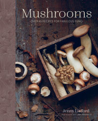 Title: Mushrooms: Over 65 recipes for fabulous fungi, Author: Jenny Linford