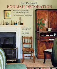 Title: English Decoration: Timeless Inspiration for the Contemporary Home, Author: Ben Pentreath