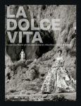 Alternative view 1 of La Dolce Vita: Inside the World of Dolce&Gabbana's Alta Moda Fashion Shows