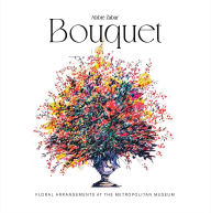 Title: Bouquet: Floral Arrangements at the Metropolitan Museum, Author: Abbie Zabar