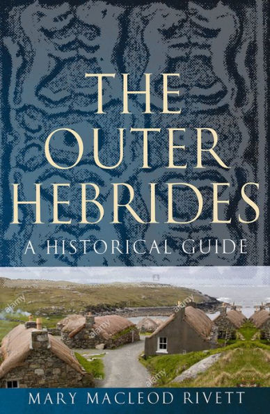 The Outer Hebrides: A Historical Guide