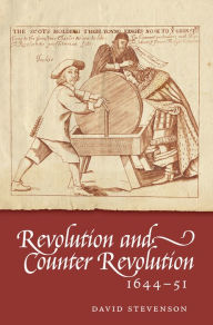Title: Revolution and Counter-revolution in Scotland, 1644-51, Author: David Stevenson