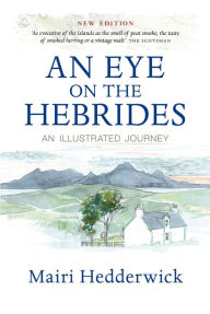 Title: An Eye on the Hebrides: An Illustrated Journey, Author: Mairi Hedderwick