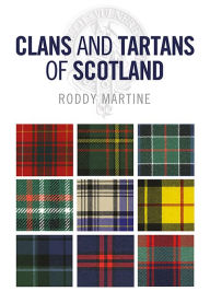 Title: Clans and Tartans of Scotland, Author: Roddy Martine