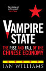 Vampire State: The Rise and Fall of the Chinese Economy