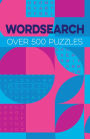 Wordsearch: Over 500 Puzzles VI