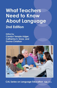 Title: What Teachers Need to Know About Language, Author: Carolyn Temple Adger