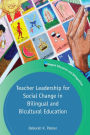 Teacher Leadership for Social Change in Bilingual and Bicultural Education