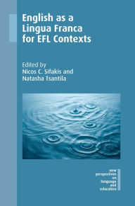 Title: English as a Lingua Franca for EFL Contexts, Author: Nicos C. Sifakis