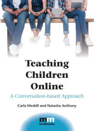 Title: Teaching Children Online: A Conversation-based Approach, Author: Carla Meskill