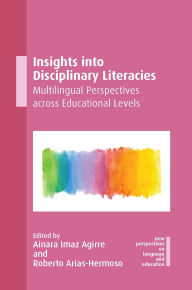 Title: Insights into Disciplinary Literacies: Multilingual Perspectives across Educational Levels, Author: Ainara Imaz Agirre