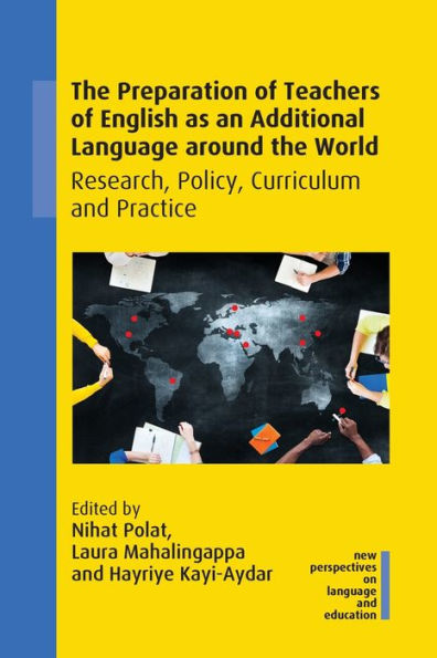 The Preparation of Teachers of English as an Additional Language around the World: Research, Policy, Curriculum and Practice