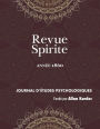 Revue Spirite (Ann�e 1860): le magn�tisme devant l'acad�mie, les pierres de Java, les Esprits globules, histoire d'un damn�, un m�dium gu�risseur, dict�es spontan�es, th�orie de l'incrustation plan�taire, histoire de l'Esprit familier