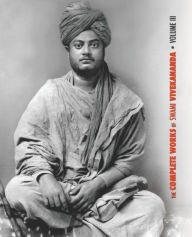 Title: The Complete Works of Swami Vivekananda, Volume 3: Lectures and Discourses, Bhakti-Yoga, Para-Bhakti or Supreme Devotion, Lectures from Colombo to Almora, Reports in American Newspapers, Buddhistic India, Author: Swami Vivekananda