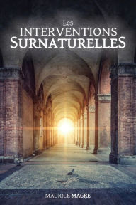 Title: Les interventions surnaturelles, Author: Maurice Magre