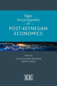 Title: Elgar Encyclopedia of Post-Keynesian Economics, Author: Louis-Philippe Rochon