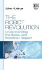 The Robot Revolution: Understanding the Social and Economic Impact