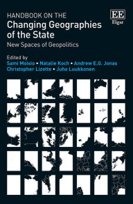 Title: Handbook on the Changing Geographies of the State: New Spaces of Geopolitics, Author: Sami Moisio