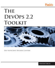 Title: The DevOps 2.2 Toolkit, Author: Viktor Farcic