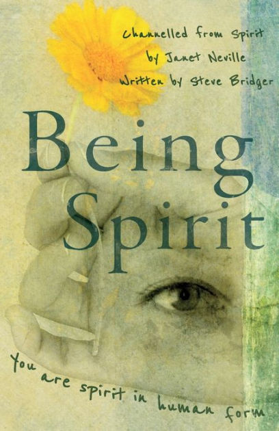 Being Spirit By Janet Neville, Steve Bridger, Paperback 