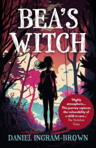 Title: Bea's Witch: A Ghostly Coming-Of-Age Story, Author: Daniel Ingram-Brown