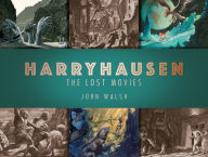 New real book pdf free download Harryhausen: The Lost Movies by John Walsh 9781789091106 (English Edition)