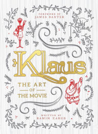 Title: Klaus: The Art of the Movie, Author: Ramin Zahed