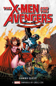 Title: X-Men and the Avengers: The Gamma Quest Omnibus, Author: Greg Cox