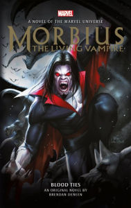 Title: Morbius: The Living Vampire - Blood Ties, Author: Brendan Deneen