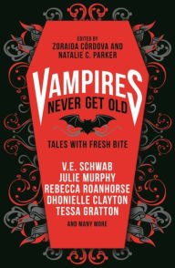 Title: Vampires Never Get Old: Tales with Fresh Bite, Author: Kayla Whaley