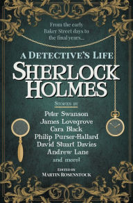 Title: Sherlock Holmes: A Detective's Life, Author: Peter Swanson