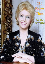 Title: If I Knew Then, Author: Debbie Reynolds