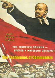 Title: The Techniques of Communism, Author: Louis Francis Budenz