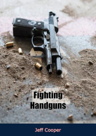 Title: Fighting Handguns, Author: Jeff Cooper