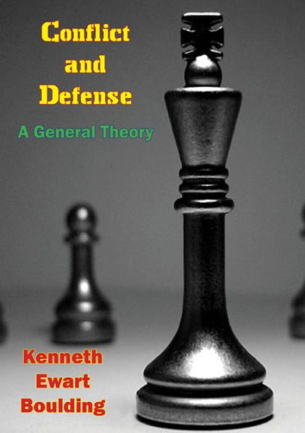 Conflict And Defense: A General Theory By Kenneth Ewart Boulding ...