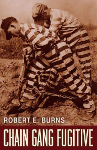 Title: I am a Fugitive from a Georgia Chain Gang!, Author: Robert Elliott Burns