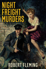 Title: Night Freight Murders, Author: Robert Fleming