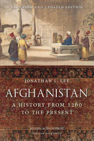 Title: Afghanistan: A History from 1260 to the Present, Author: Jonathan L. Lee