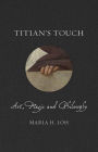 Titian's Touch: Art, Magic and Philosophy