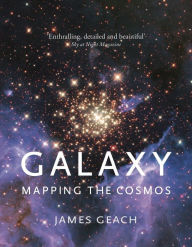 Title: Galaxy: Mapping the Cosmos, Author: James Geach