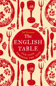 Title: The English Table: Our Food through the Ages, Author: Jill Norman