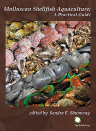 Title: Molluscan Shellfish Aquaculture: A Practical Guide, Author: Sandra Shumway