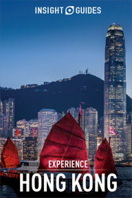 Title: Insight Guides Experience Hong Kong (Travel Guide eBook), Author: Insight Guides