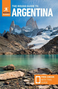 Free online pdf ebooks download The Rough Guide to Argentina (Travel Guide with Free eBook)  by Rough Guides
